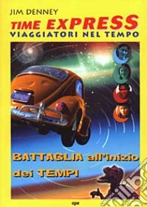 Battaglia all'inizio dei tempi libro di Denney James