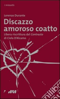 Discazzo amoroso coatto libro di Durante Lorenzo