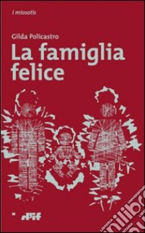 La famiglia felice libro di Policastro Gilda