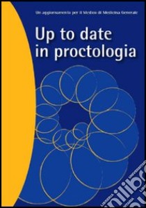 Up to date in proctologia. Un aggiornamento per il medico di medicina generale libro di Antropoli Carmine - Perrotti Pasquale