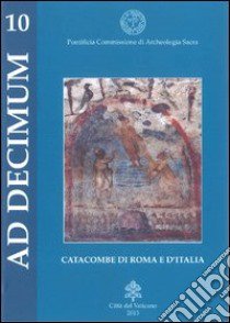 La catacomba ad decimum della Via Latina libro di Dalmiglio Paolo