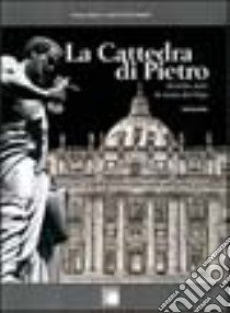 La cattedra di Pietro. 2000 anni di storia dei papi (1) libro di Munalli Lucia - De Chiara Mario