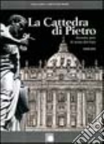 La cattedra di Pietro. 2000 anni di storia dei papi (3) libro di Munalli Lucia