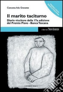 Il marito taciturno libro di Gravate Concetta; Melloni S. (cur.)