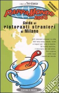 Pappamondo 2003. Guida ai ristoranti stranieri di Milano libro di Acanfora Massimo