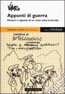 Appunti di guerra. Pensieri e vignette di un mese sotto le bombe libro di Senesi Vauro