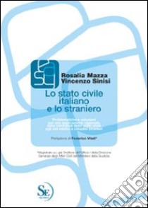 Lo Stato civile italiano e lo straniero libro di Mazza Rosalia; Sinisi Vincenzo