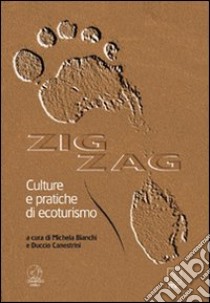 Zig zag. Culture e pratiche di ecoturismo libro di Bianchi M. (cur.); Canestrini D. (cur.)