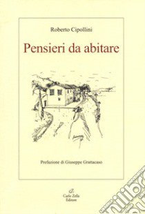 Pensieri da abitare libro di Cipollini Roberto