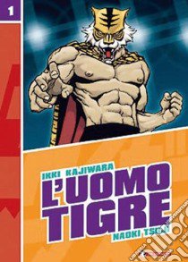 L'Uomo Tigre (1) libro di Kajiwara Ikki - Tsuji Naoki