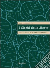 I giochi della morte libro di Corticelli Mario; Petrucci Michele; Ciccarelli A. (cur.)