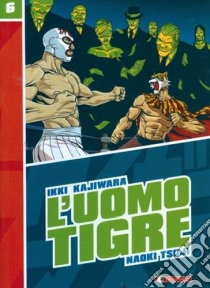 L'Uomo Tigre (6) libro di Kajiwara Ikki - Tsuji Naoki