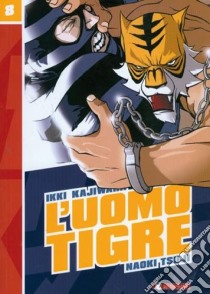 L'Uomo Tigre. Vol. 8 libro di Kajiwara Ikki; Tsuji Naoki; Casali M. (cur.)