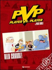 Alla grande! Player vs player. Vol. 1 libro di Kurtz Scott; Ciccarelli A. G. (cur.)