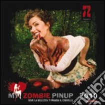 My zombie pinup 2010. Dove la bellezza ti mangia il cervello. Ediz. illustrata libro di Robyn M.; Sching S.; Ciccarelli A. G. (cur.)