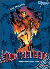 The Rocketeer. Vol. 2: L' avventura di Cliff a New York libro di Stevens Dave; Ciccarelli A. G. (cur.)