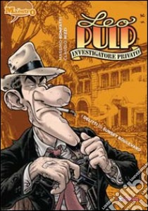 I delitti di Sunset Boulevard. Leo Pulp. Vol. 2 libro di Bonfatti Massimo; Nizzi Claudio; Ciccarelli A. G. (cur.)