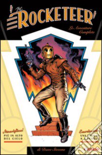 Rocketeer. Le avventure complete libro di Stevens Dave; Ciccarelli A. G. (cur.)