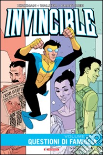 Invincible. Vol. 1: Questioni di famiglia libro di Kirkman Robert; Walker Cory