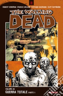 Guerra totale. The walking dead. Parte prima. Vol. 20 libro