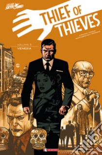 Thief of thieves. Vol. 3: Venezia libro di Kirkman Robert