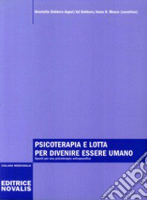 Psicoterapia e lotta per divenire uomo libro di Dekkers-Appel Henriette; Dekkers Ad; Heuss A. R. (cur.)