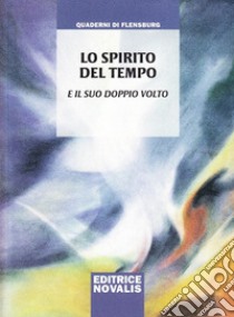 Lo spirito del tempo e il suo doppio volto libro di Weirauch Wolfgang