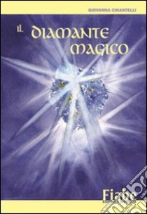 Il diamante magico libro di Chiantelli Giovanna