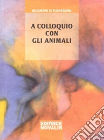 A colloquio con gli animali libro di Weirauch Wolfgang