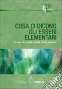 Cosa ci dicono gli esseri elementari. I segreti degli spiriti della natura libro