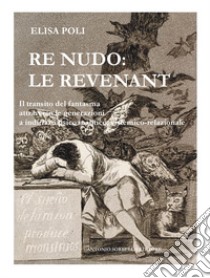 Re nudo: le revenant. Il transito del fantasma attraverso le generazioni a indirizzo psicoanalitico, sistemico-relazionale libro di Poli Elisa