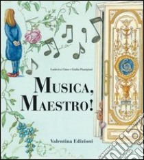 Musica maestro! libro di Cima Lodovica; Pianigiani Giulia