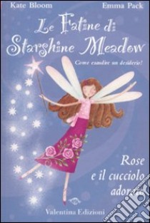 Rose e il cucciolo adorato libro di Bloom Kate; Pack Emma