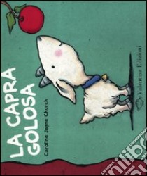 La capra golosa. Ediz. illustrata libro di Church Caroline J.