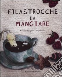 Filastrocche da mangiare. Ediz. illustrata libro di Barigazzi Marinella; Manea Carla