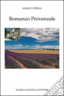 Romanzo provenzale libro di Prina Marco