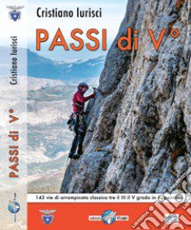 Passi di V. 142 vie di arrampicata classica tra il III e V grado di appenino libro di Iurisci Cristiano