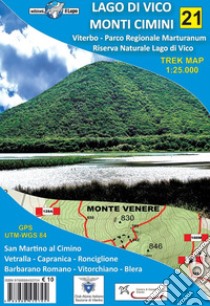 Lago di Vico, Monti Cimini. Viterbo, Parco regionale Marturanum e Riserva naturale Lago di Vico. Carta escursionistica 1:25.000 libro