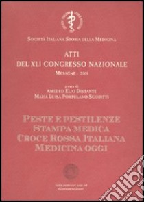 Atti del 41° Congresso nazionale della Società italiana di storia della medicina libro di Distante A. E. (cur.); Portulano M. L. (cur.)