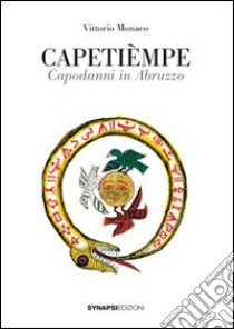 Capetièmpe. Capodanni in Abruzzo libro di Monaco Vittorio