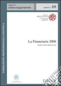 La finanziaria 2006. Analisi delle disposizioni libro