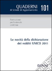 Le novità della dichiarazione dei redditi UNICO 2011 libro