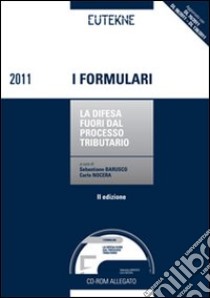 La difesa fuori dal processo tributario. Con CD-ROM libro di Barusco Sebastiano; Nocera Carlo