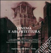 Cinema e architettura libro di Cresti Carlo