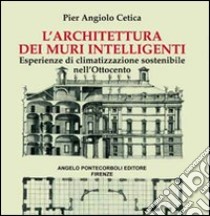 L'architettura dei muri intelligenti libro di Cetica Pier Angelo