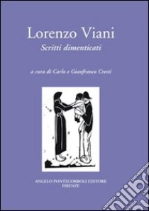 Scritti dimenticati libro di Viani Lorenzo; Cresti C. (cur.); Cresti G. (cur.)