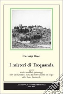 I misteri di Trequanda libro di Bacci Pierluigi