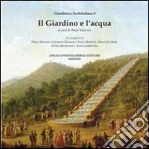 Il giardino e l'acqua libro di Maresca Paola