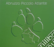 Abruzzo. Piccolo atlante libro