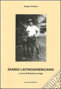 Diario latino americano libro di Colleoni Angelo